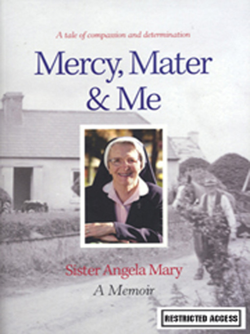 Title details for Mercy, Mater & Me by Sister Angela Mary - Available